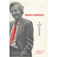 Noam Chomsky A Life of Dissent