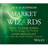 Market Wizards, Disc 4 Interviews with Paul Tudor Jones: The Art of Aggressive Trading & Gary Bielfeldt: Yes, They Do Trade T-Bonds in Peoria