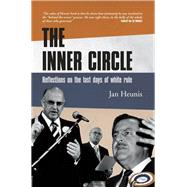The Inner Circle: Reflections On The Last Days Of White Rule
