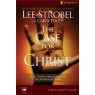 Case for Christ : A Six-Session Investigation of the Evidence for Jesus,9780310282822