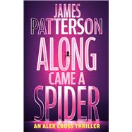 Along Came a Spider An Alex Cross Thriller