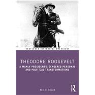 Theodore Roosevelt: Progressive, Warrior, and Naturalist