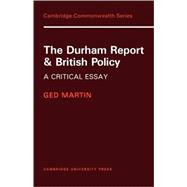 The Durham Report and British Policy: A Critical Essay