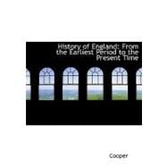 History of England : From the Earliest Period to the Present Time