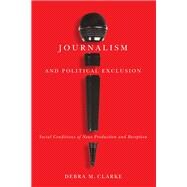Journalism and Political Exclusion