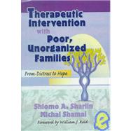 Therapeutic Intervention with Poor, Unorganized Families: From Distress to Hope