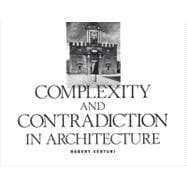 Complexity and Contradiction in Architecture: Complexity and Contradiction in Architecture