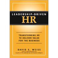 Leadership-Driven HR: Transforming HR to Deliver Value for the Business,9781118362822