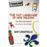 The Yat Language of New Orleans: The Who Dat Nation / the True Story - How It All Began