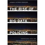 The Rise of Big Data Policing