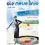 Bauhaus at the Newsstand / Das Bauhaus am Kiosk : die neue linie 1929-1943
