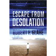 Escape From Desolation Book One