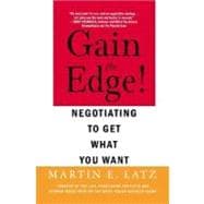 Gain the Edge! Negotiating to Get What You Want