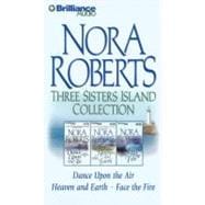 Nora Roberts Three Sisters Island Collection: Dance Upon the Air / Heaven and Earth / Face the Fire