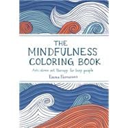 The Mindfulness Coloring Book: Relaxing, Anti-Stress Nature Patterns and  Soothing Designs by Emma Farrarons, Paperback