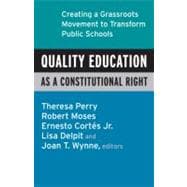 Quality Education as a Constitutional Right Creating a Grassroots Movement to Transform Public Schools