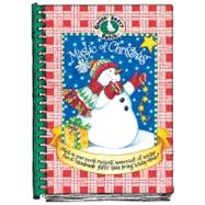 Magic of Christmas : Melt-in-Your-Mouth Recipes, Memories of Winter Fun and Handmade Gifts That Bring Holiday Cheer!