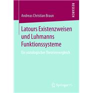 Latours Existenzweisen Und Luhmanns Funktionssysteme