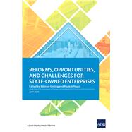 Reforms, Opportunities, and Challenges for State-Owned Enterprises