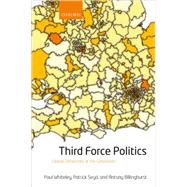 Third Force Politics Liberal Democrats at the Grassroots
