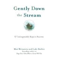 Gently down the Stream : 4 Unforgettable Keys to Success