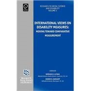 International Views on Disability Measures : Moving Toward Comparative Measurement