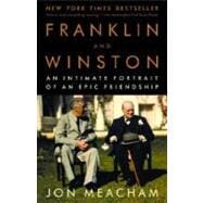 Franklin and Winston An Intimate Portrait of an Epic Friendship