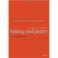 Study Guide to accompany Baking and Pastry: Mastering the Art and Craft