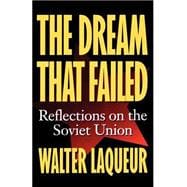 The Dream that Failed Reflections on the Soviet Union