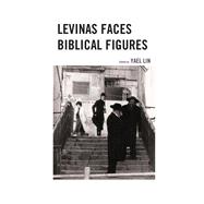 Levinas Faces Biblical Figures