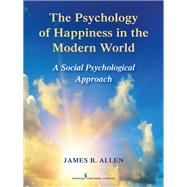 The Psychology of Happiness in the Modern World