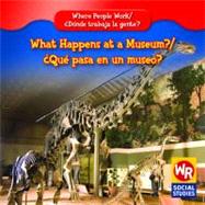 What Happens at a Museum?/Que Pasa En Un Museo?