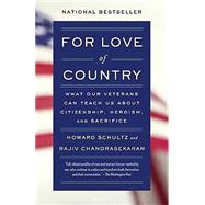 For Love of Country What Our Veterans Can Teach Us About Citizenship, Heroism, and Sacrifice