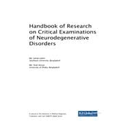 Handbook of Research on Critical Examinations of Neurodegenerative Disorders
