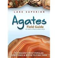 Lake Superior Agates Field Guide