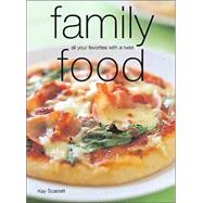 Family Food : All Your Favorites with a Twist