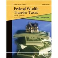 Black Letter Outlines: Black Letter Outline on Federal Wealth Transfer Taxes