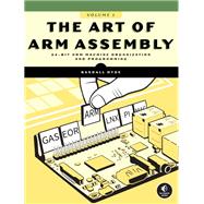 The Art of ARM Assembly, Volume 1 64-Bit ARM Machine Organization and Programming book cover, ISBN 9781718502826