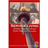 Service Living : Building Community through Public Parks and Recreation