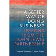 A Better Way of Doing Business? Lessons from The John Lewis Partnership