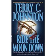 Ride the Moon Down A Novel