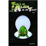 There's an Alien in My Toilet