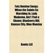 Fats Domino Songs : When the Saints Go Marching in, Lady Madonna, Ain't That a Shame, Blueberry Hill, Kansas City, Blue Monday