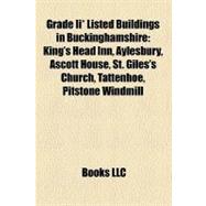Grade II * Listed Buildings in Buckinghamshire : King's Head Inn, Aylesbury, Ascott House, St. Giles's Church, Tattenhoe, Pitstone Windmill