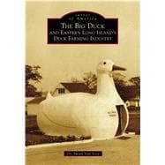 The Big Duck and Eastern Long Island's Duck Farming Industry