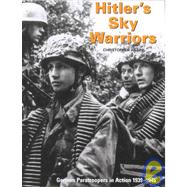 Hitler's Sky Warriors : German Paratroopers in Action, 1939-1945