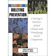 Bullying Prevention Creating a Positive School Climate and Developing Social Competence