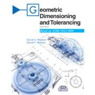 Geometric Dimensioning and Tolerancing: Based on Asme Y14.5-2009