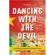 Dancing with the Devil The Political Economy of Privatization in China