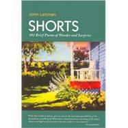Shorts: 101 Brief Poems of Wonder And Amazement